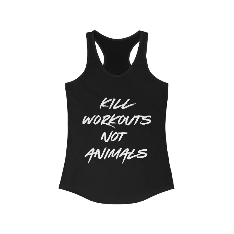 Kill Workouts Not Animals - Vegan Women's Ideal Racerback Tank